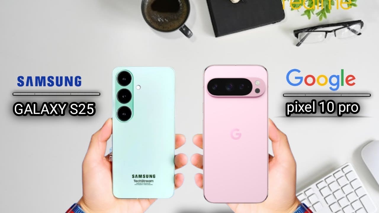 Pixel 10 وGalaxy S25